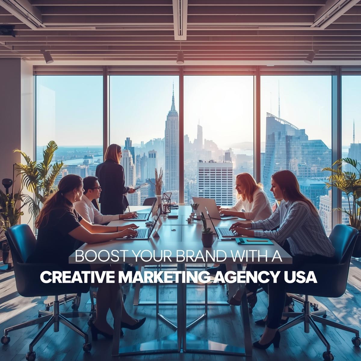 Creative marketing agency team in the USA working on brand strategy with the title “Boost Your Brand with a Creative Marketing Agency USA” on the image.