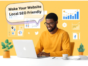 Make Your Website Local SEO Friendly